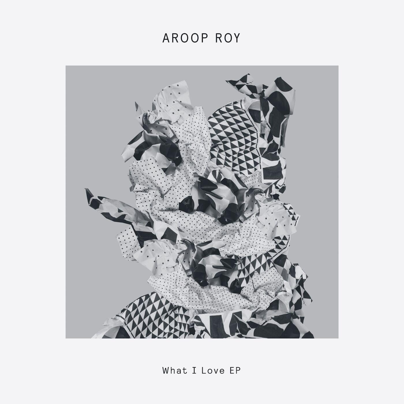 aroop roy - waht i love