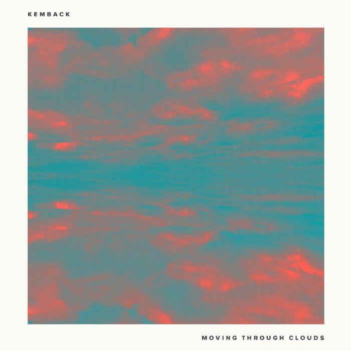 kemback - moving through clouds