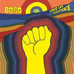bosq love and resistance