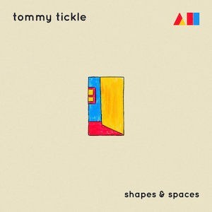 tommy tickle - shapes & spaces