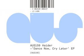 dance now cry later - haider aus music