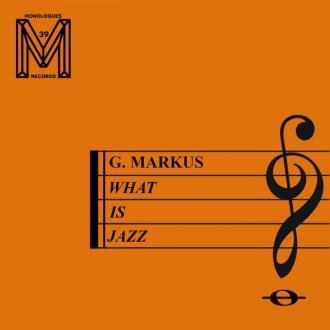 G. Markus - What Is Jazz? EP