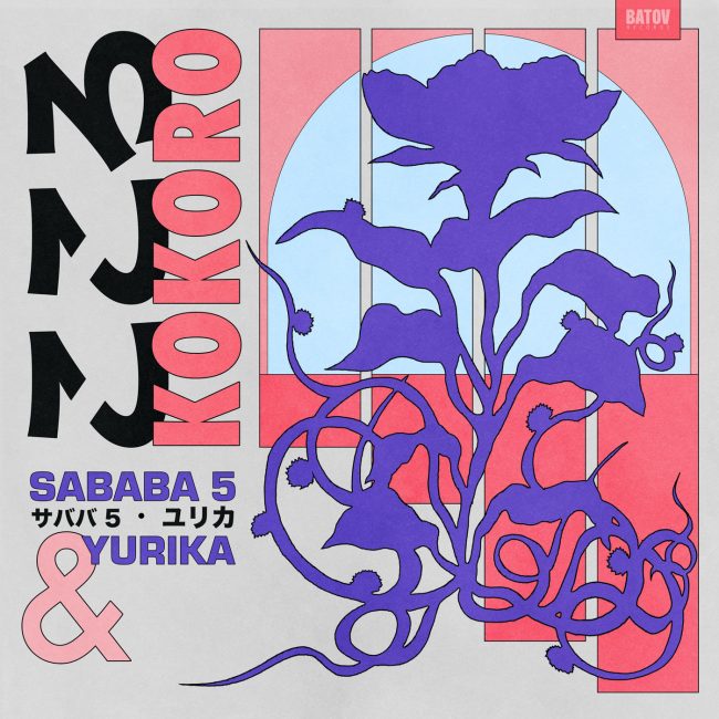Sababa 5 & Yurika – Kokoro – こころ [Batov Records]