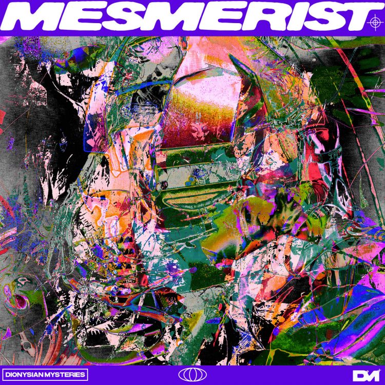 Mesmerist – All My Homies Negentropic [Dionysian Mysteries]